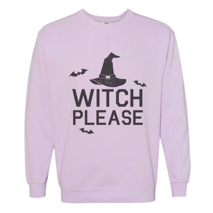 Well Worn Witch Please Great Gift Great Gift Garment-Dyed Sweatshirt