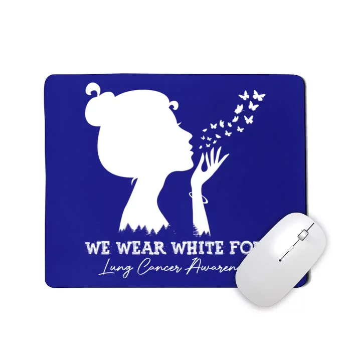 We Wear White For Lung Cancer Awareness American Gift Mousepad