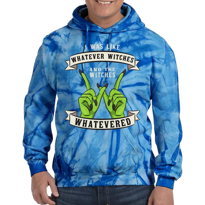 Whatever Witches Witch Wiccan Costume Funny Halloween Gifts Tie Dye Hoodie