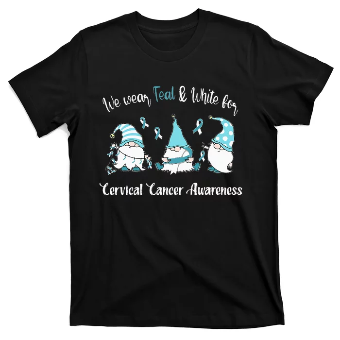 We Wear With Teal & White For Cervical Cancer Awareness T-Shirt