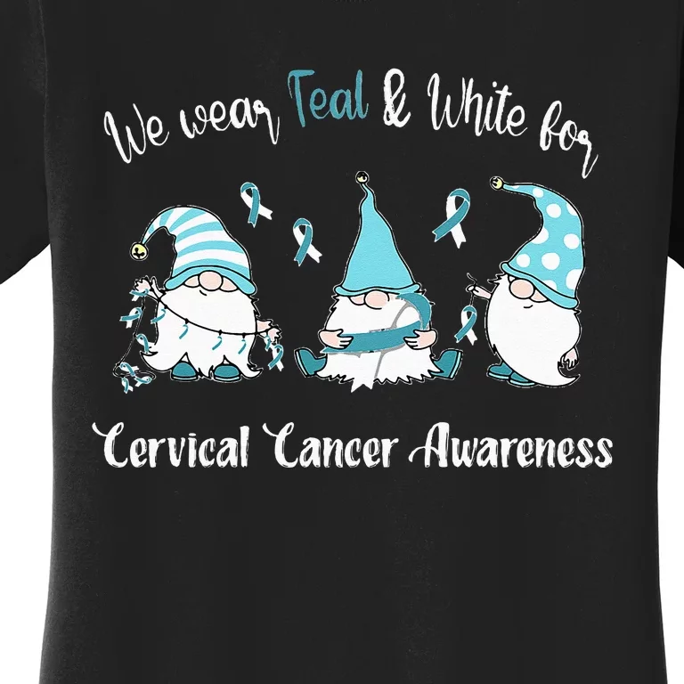 We Wear With Teal & White For Cervical Cancer Awareness Women's T-Shirt