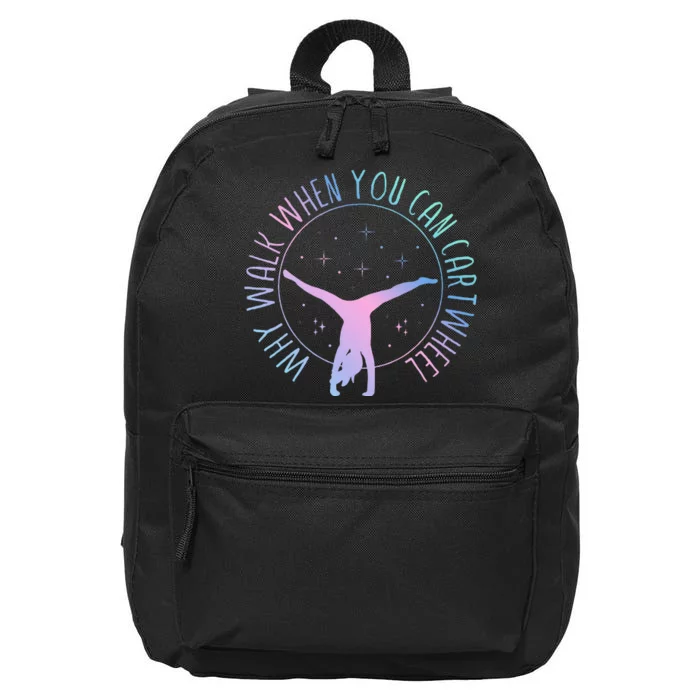 Why Walk When You Can Cartwheel Gymnast Gymnastic Gifts Girl 16 in Basic Backpack