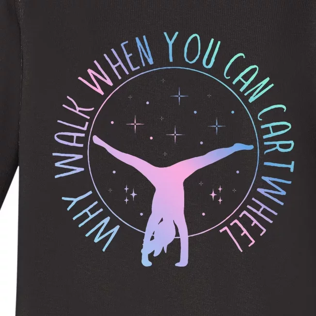 Why Walk When You Can Cartwheel Gymnast Gymnastic Gifts Girl Baby Long Sleeve Bodysuit