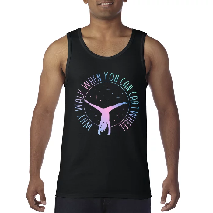 Why Walk When You Can Cartwheel Gymnast Gymnastic Gifts Girl Tank Top