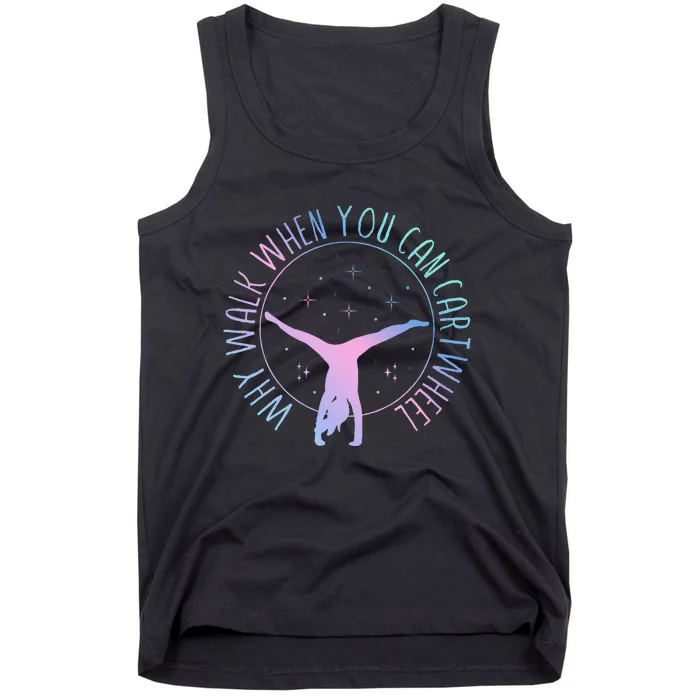 Why Walk When You Can Cartwheel Gymnast Gymnastic Gifts Girl Tank Top