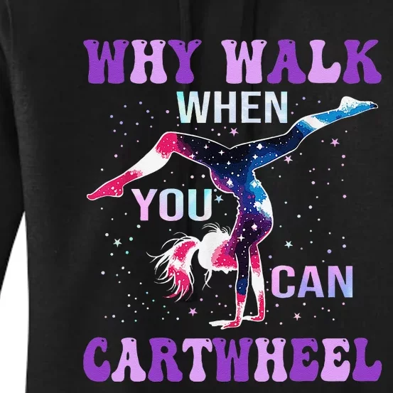 Why Walk When You Can Cartwheel Cute Gymnastics Women Gift Women's Pullover Hoodie