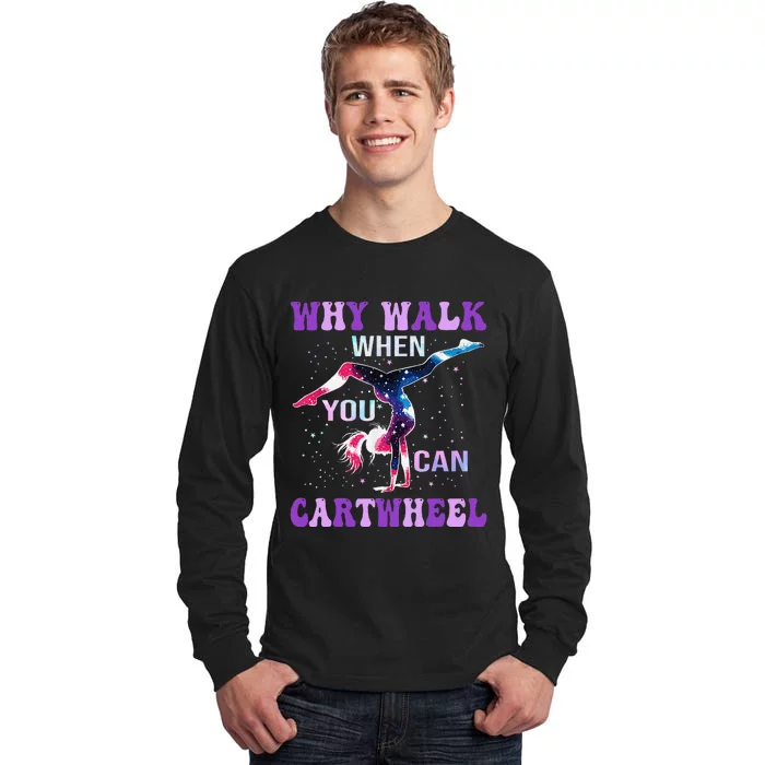 Why Walk When You Can Cartwheel Cute Gymnastics Women Gift Tall Long Sleeve T-Shirt