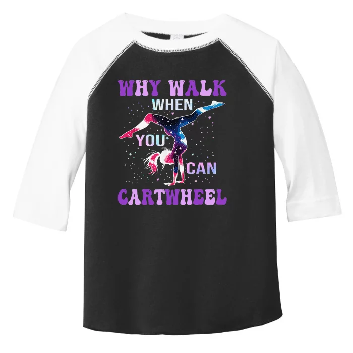 Why Walk When You Can Cartwheel Cute Gymnastics Women Gift Toddler Fine Jersey T-Shirt