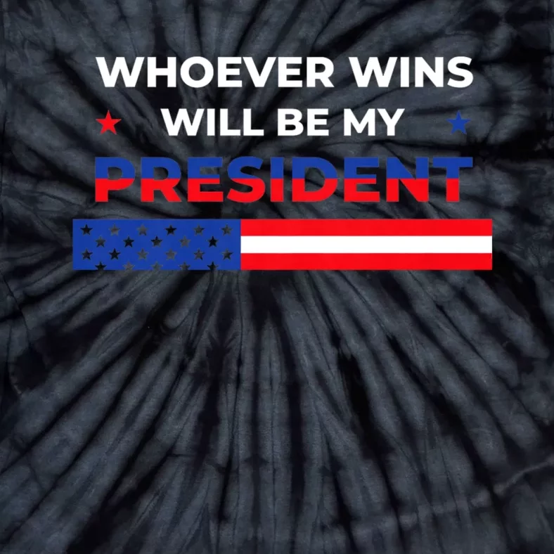 Whoever Wins Will Be My President 2024 Election Tie-Dye T-Shirt