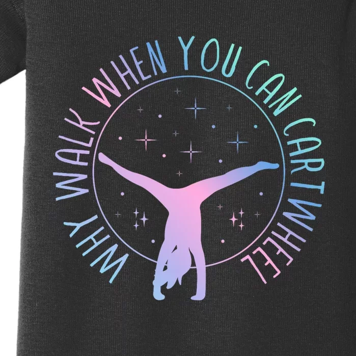 Why Walk When You Can Cartwheel Gymnast Gymnastic Gifts Girl Baby Bodysuit