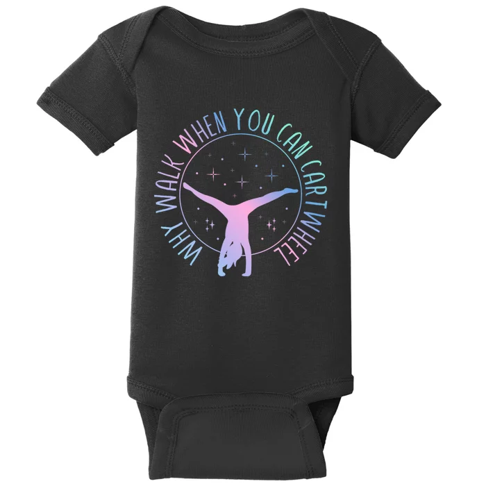 Why Walk When You Can Cartwheel Gymnast Gymnastic Gifts Girl Baby Bodysuit