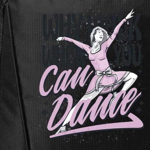 Why Walk When You Can Dance City Backpack