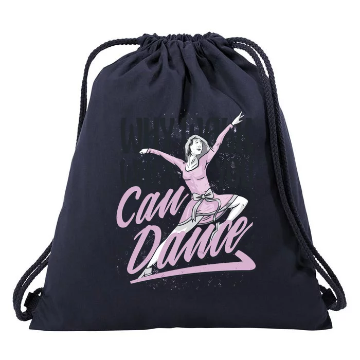 Why Walk When You Can Dance Drawstring Bag