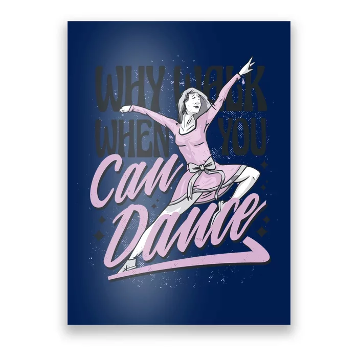 Why Walk When You Can Dance Poster