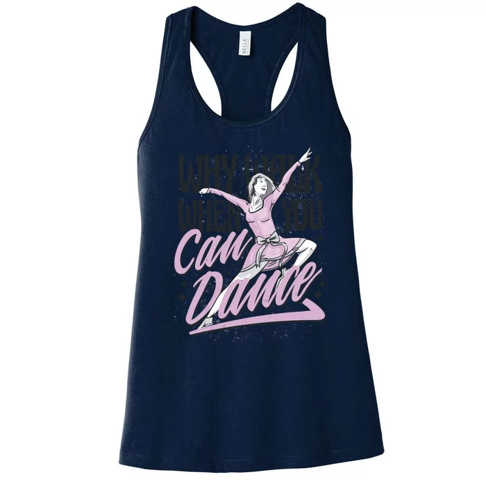 Why Walk When You Can Dance Women's Racerback Tank