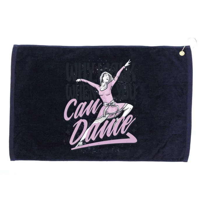 Why Walk When You Can Dance Grommeted Golf Towel