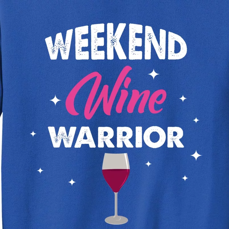 Wo Weekend Warrior Wine Funny Day Ing Gift Sweatshirt