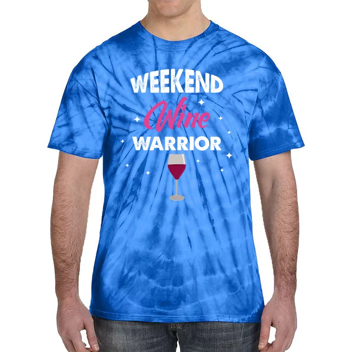 Wo Weekend Warrior Wine Funny Day Ing Gift Tie-Dye T-Shirt