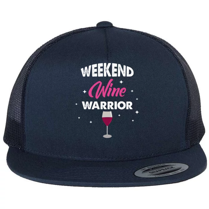 Wo Weekend Warrior Wine Funny Day Ing Gift Flat Bill Trucker Hat