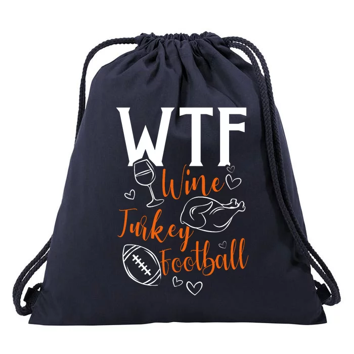 Wo Wtf Wine Turkey Football Funny Thanksgiving Drawstring Bag