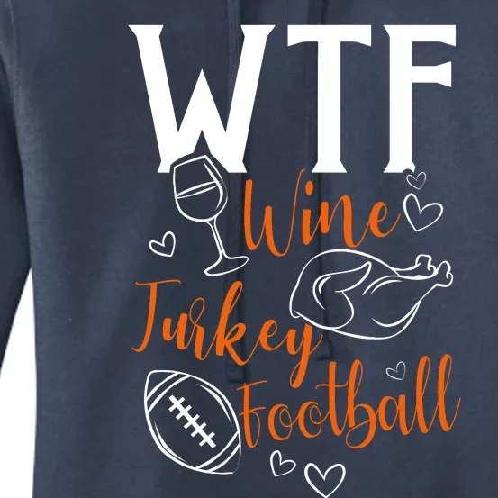 Wo Wtf Wine Turkey Football Funny Thanksgiving Women's Pullover Hoodie