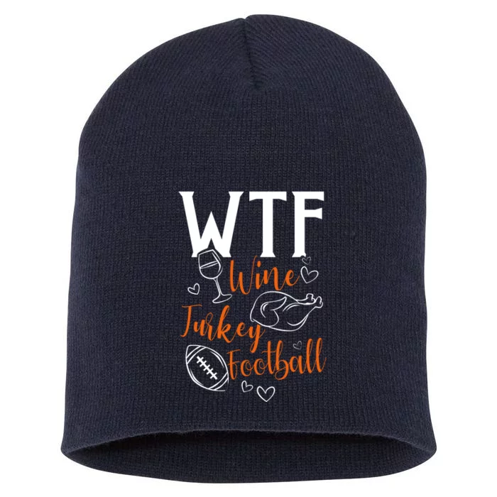 Wo Wtf Wine Turkey Football Funny Thanksgiving Short Acrylic Beanie