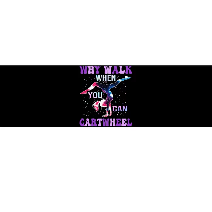 Why Walk When You Can Cartwheel Cute Gymnastics Bumper Sticker