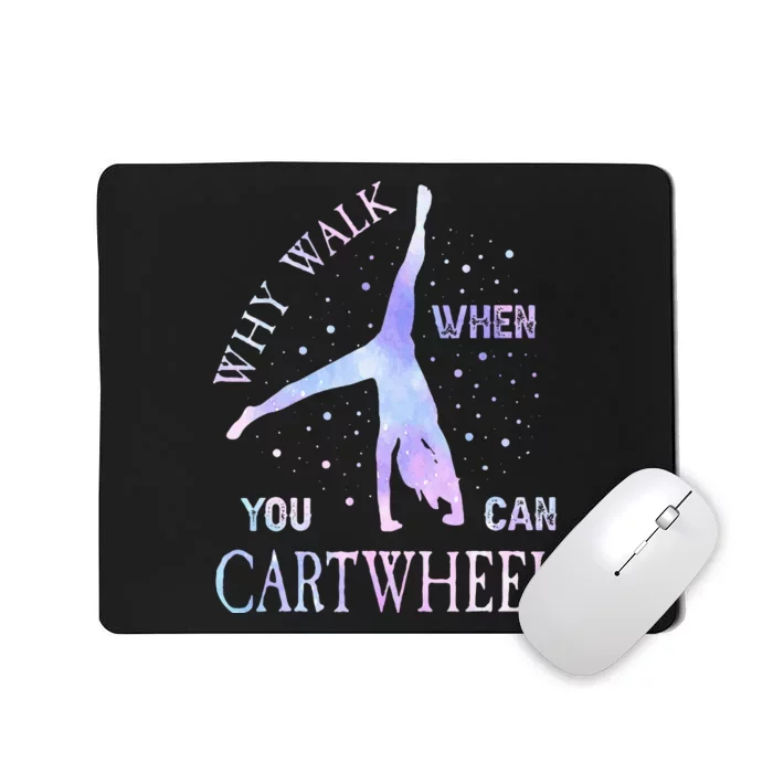 Why Walk When You Can Cartwheel Cute Gymnastics Mousepad