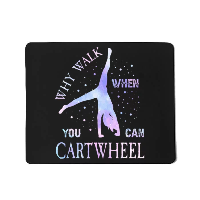 Why Walk When You Can Cartwheel Cute Gymnastics Mousepad