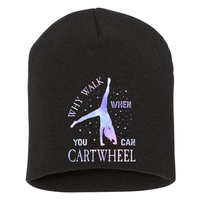 Why Walk When You Can Cartwheel Cute Gymnastics Short Acrylic Beanie