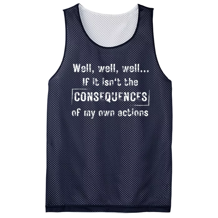 Well, Well, Well If It Isn't The Consequences Of My Own Actions Mesh Reversible Basketball Jersey Tank