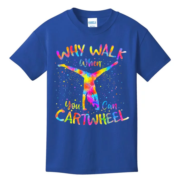 Why Walk When You Can Cartwheel Gymnast Gymnastic Tumbling Kids T-Shirt