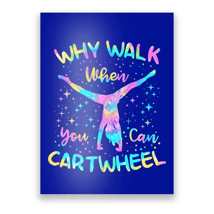 Why Walk When You Can Cartwheel Gymnast Gymnastic Tumbling Poster