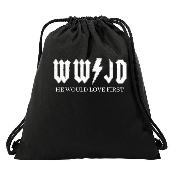 Wwjd What Would Jesus Do He Would Love First Drawstring Bag