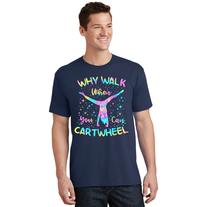 Why Walk When You Can Cartwheel For Girl Funny Gymnastics T-Shirt