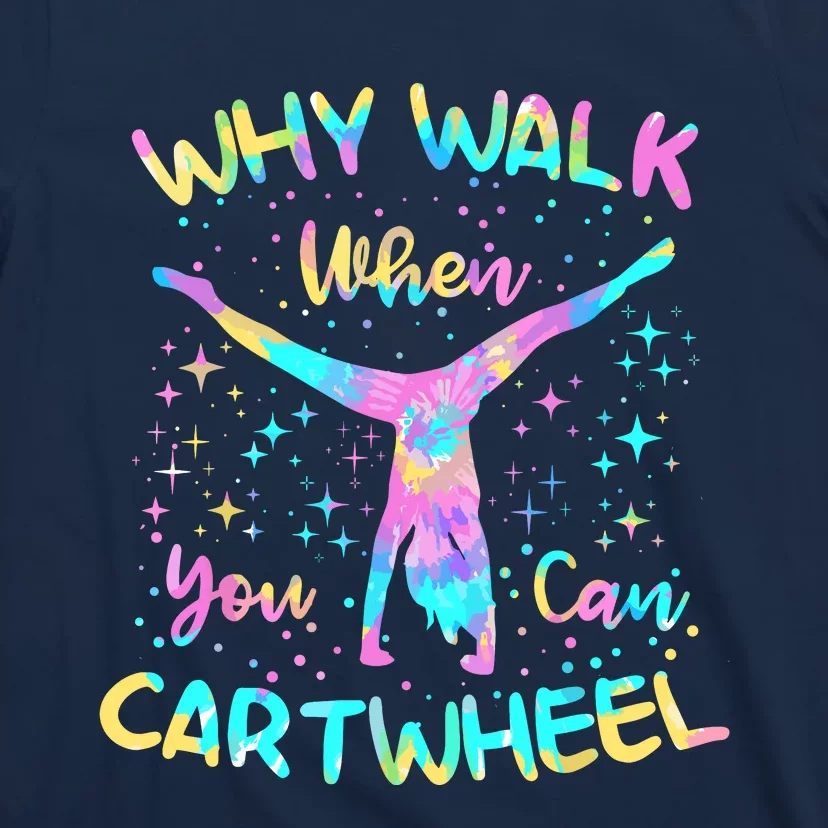 Why Walk When You Can Cartwheel For Girl Funny Gymnastics T-Shirt