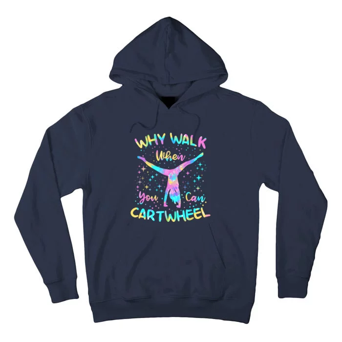 Why Walk When You Can Cartwheel For Girl Funny Gymnastics Tall Hoodie