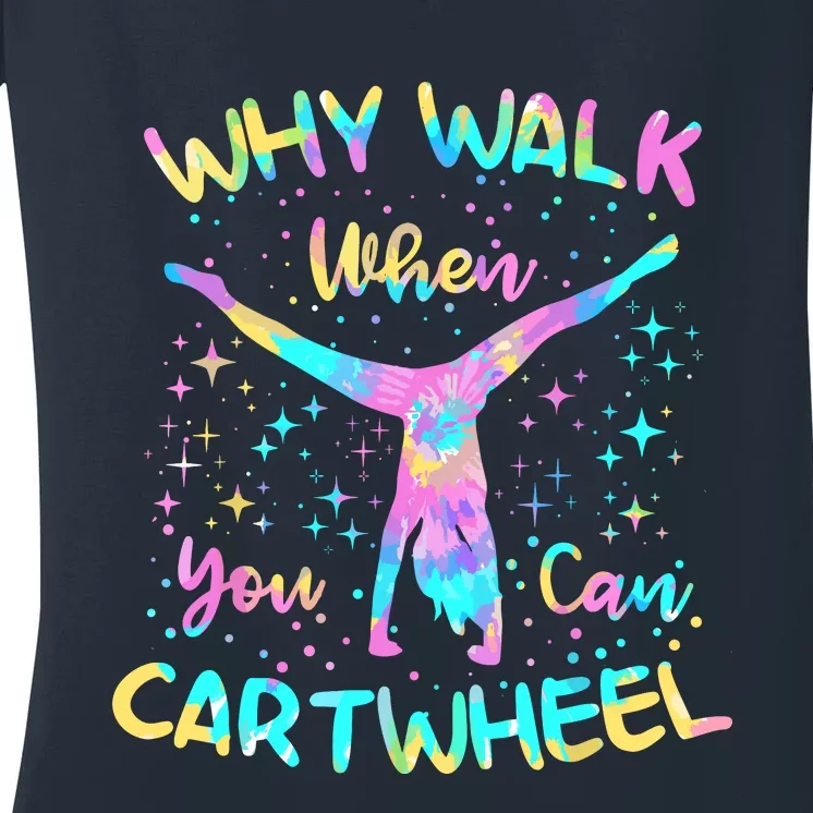 Why Walk When You Can Cartwheel For Girl Funny Gymnastics Women's V-Neck T-Shirt