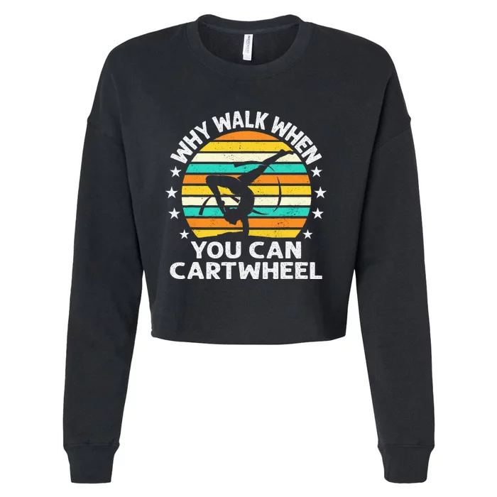 Why Walk When You Cartwheel Gymnastics Cropped Pullover Crew