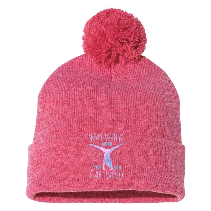 Why Walk When You Can Cartwheel Gymnast Gymnastic Gifts Girl Pom Pom 12in Knit Beanie