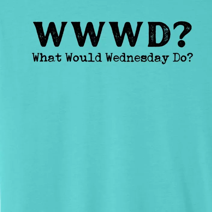 WWWD What Would Wednesday Do ChromaSoft Performance T-Shirt