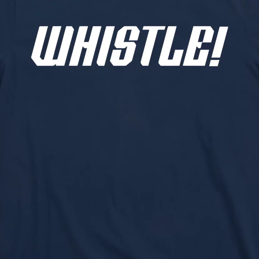 Whistle Whistle T-Shirt