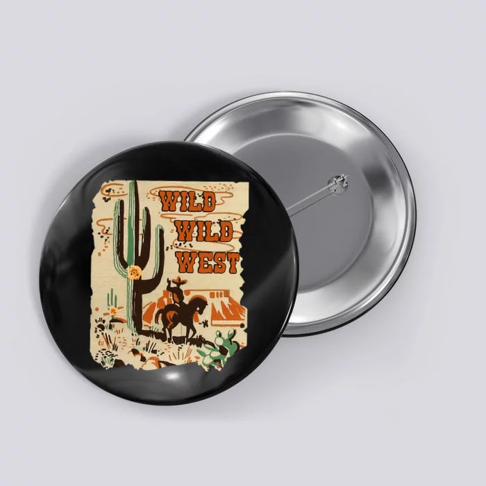 Wild Wild West Western Life Southwest Desert Vibes Cactus Button