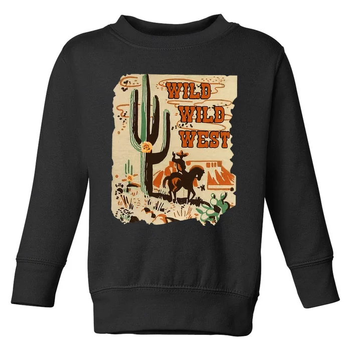 Wild Wild West Western Life Southwest Desert Vibes Cactus Toddler Sweatshirt