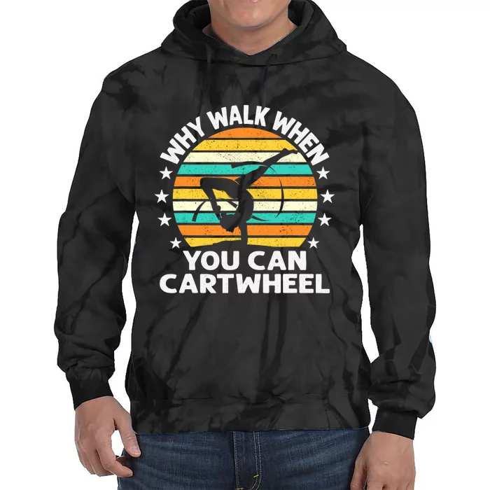 Why Walk When You Cartwheel Gymnastics Girls Wo Tie Dye Hoodie