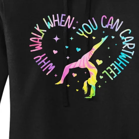 Why Walk When You Can Cartwheel Gymnast Gymnastic Girl Gift Women's Pullover Hoodie