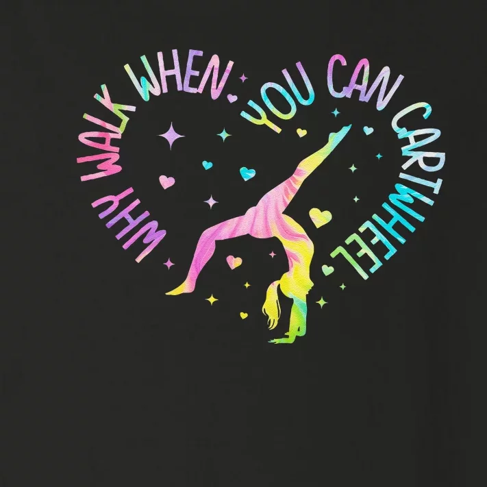 Why Walk When You Can Cartwheel Gymnast Gymnastic Girl Gift Toddler Long Sleeve Shirt