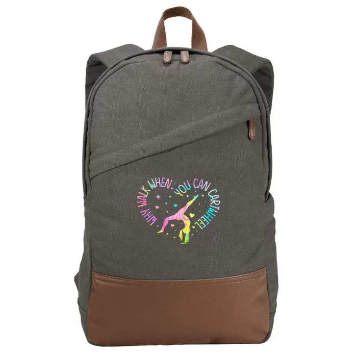 Why Walk When You Can Cartwheel Gymnast Gymnastic Girl Gift Cotton Canvas Backpack