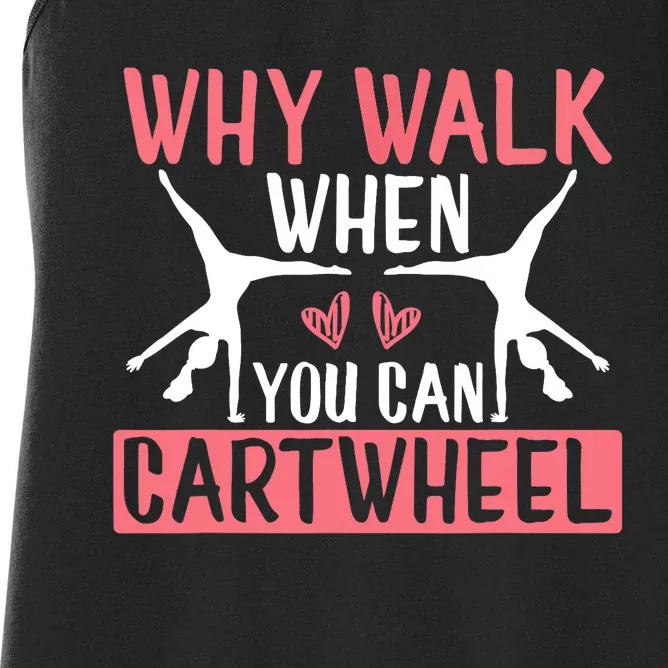 Why Walk When You Can Cartwheel Funny Gymnastics Girl Gift Women's Racerback Tank