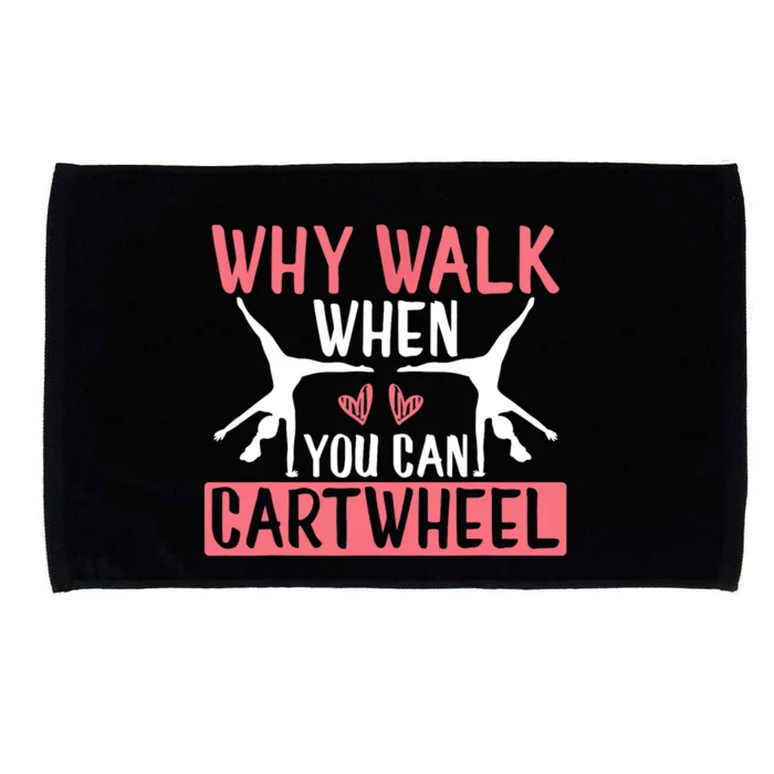 Why Walk When You Can Cartwheel Funny Gymnastics Girl Gift Microfiber Hand Towel